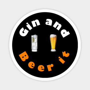 Gin and Beer It. Magnet